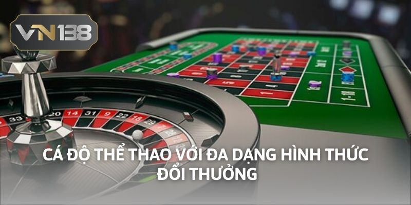 Cá độ thể thao với đa dạng hình thức đổi thưởng